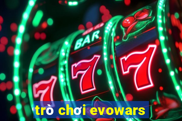 trò chơi evowars