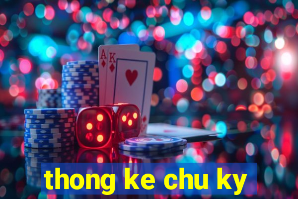 thong ke chu ky