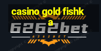 casino gold fishka