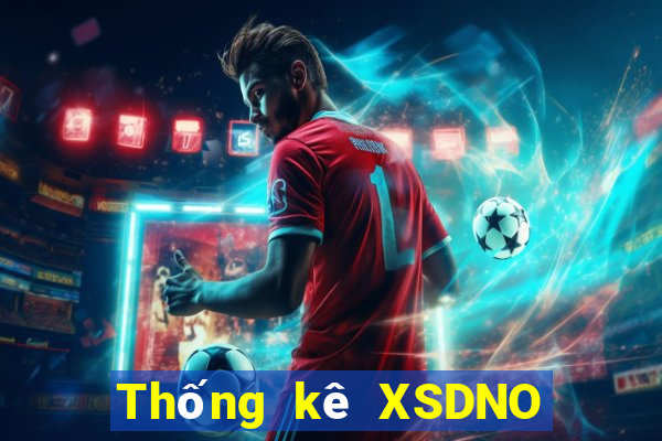 Thống kê XSDNO ngày 2