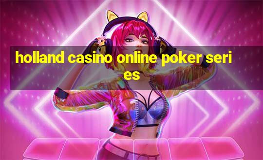 holland casino online poker series