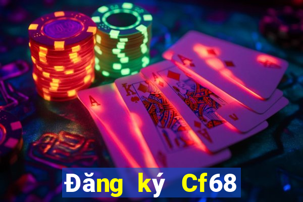 Đăng ký Cf68 Thưởng 128k