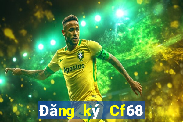 Đăng ký Cf68 Thưởng 128k