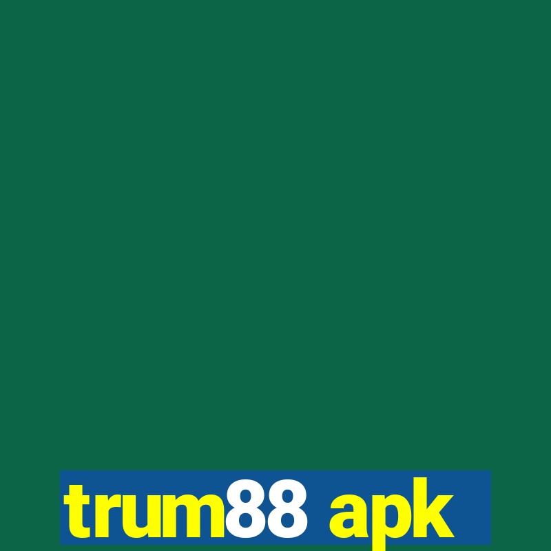 trum88 apk