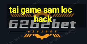 tai game sam loc hack