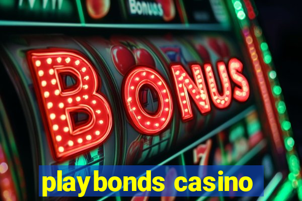 playbonds casino