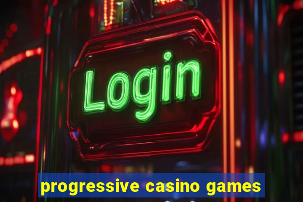 progressive casino games