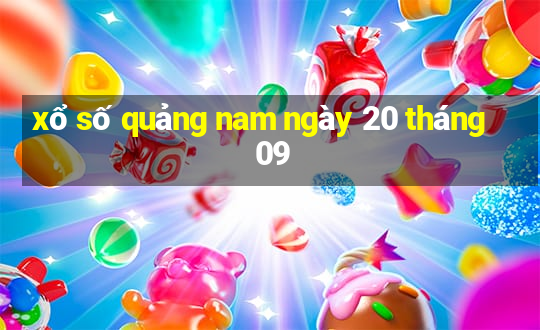 xổ số quảng nam ngày 20 tháng 09