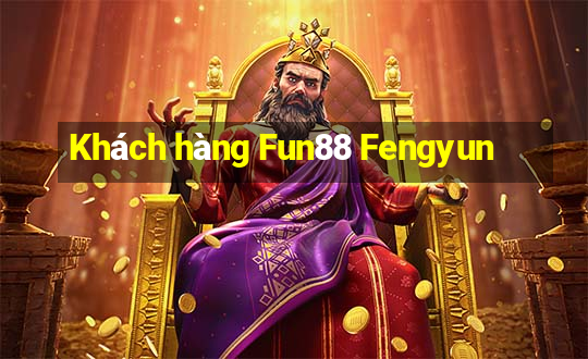 Khách hàng Fun88 Fengyun