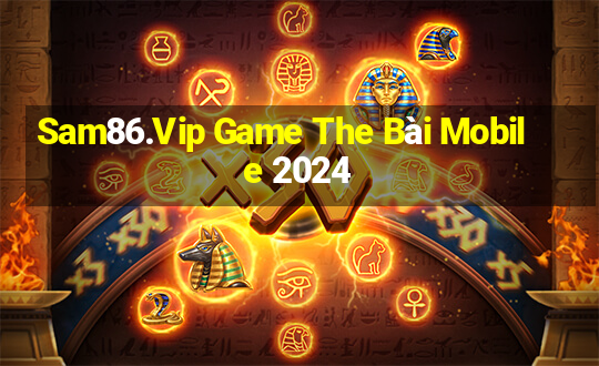 Sam86.Vip Game The Bài Mobile 2024