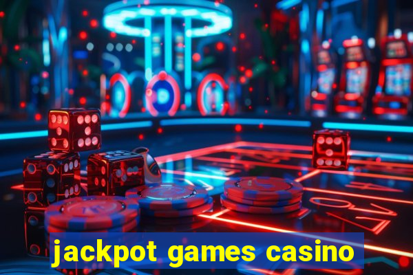 jackpot games casino