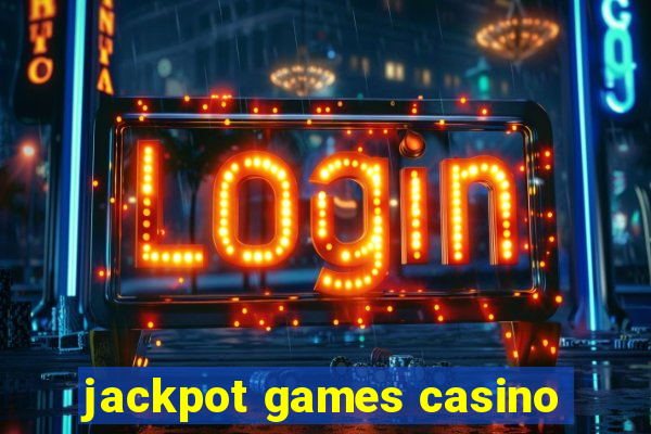 jackpot games casino