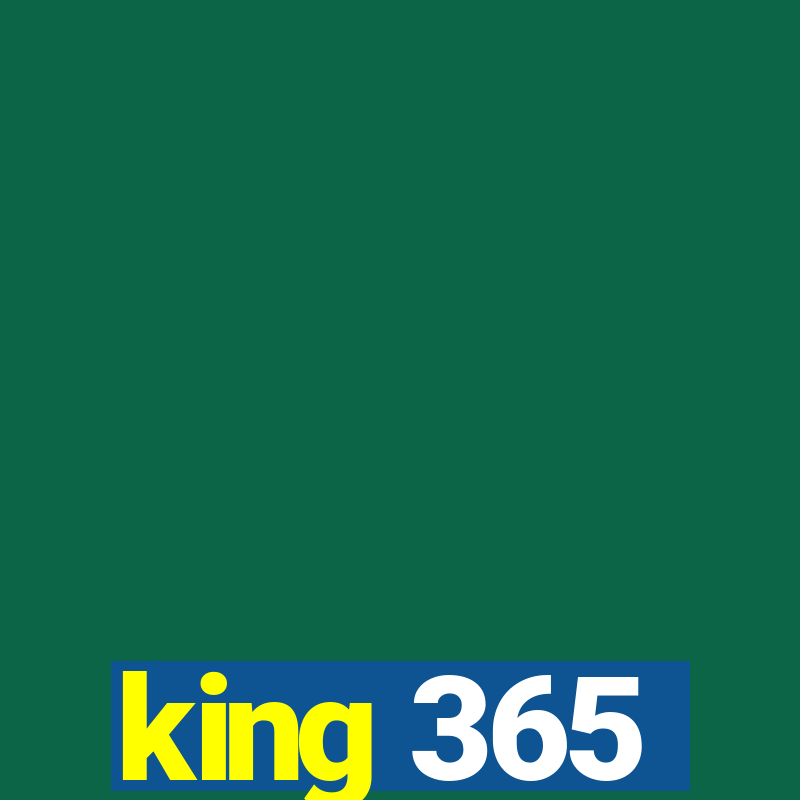 king 365