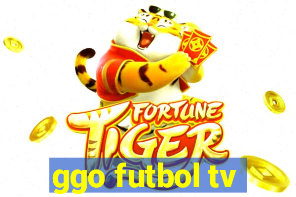 ggo futbol tv