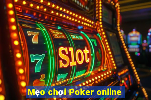 Mẹo chơi Poker online