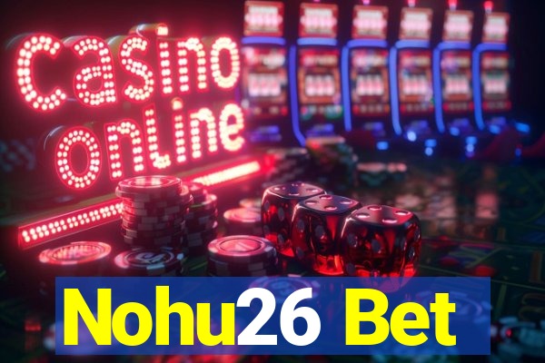 Nohu26 Bet