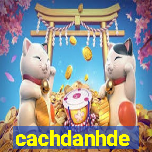 cachdanhde