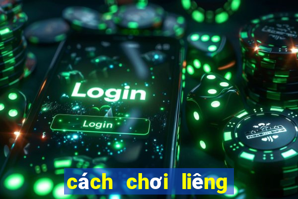 cách chơi liêng trực tuyến