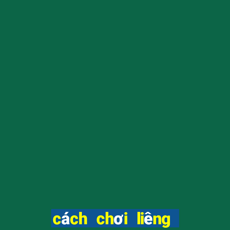 cách chơi liêng trực tuyến