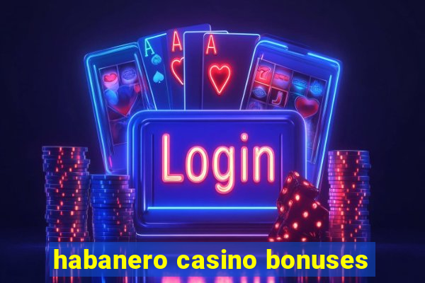 habanero casino bonuses