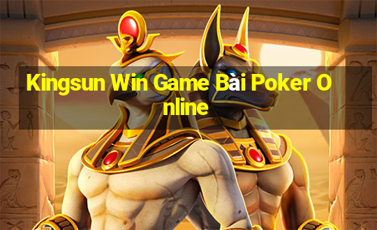 Kingsun Win Game Bài Poker Online