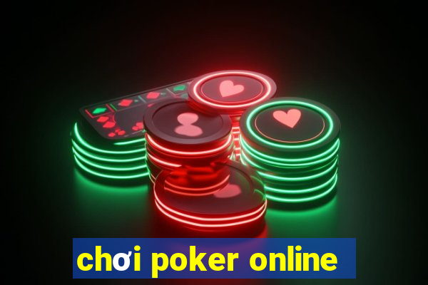 chơi poker online