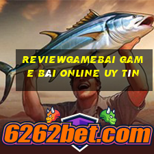 Reviewgamebai Game Bài Online Uy Tín