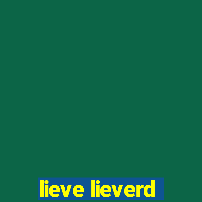 lieve lieverd