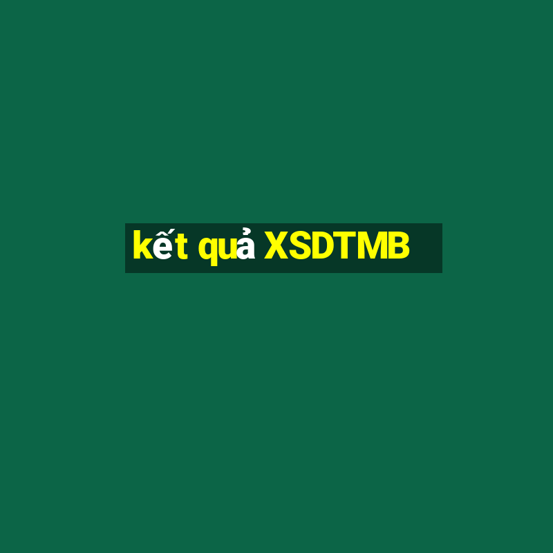 kết quả XSDTMB