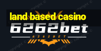 land based casino