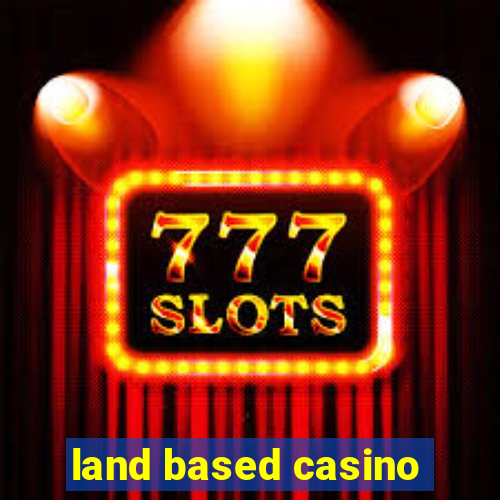 land based casino