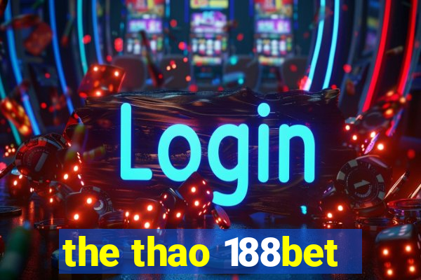 the thao 188bet