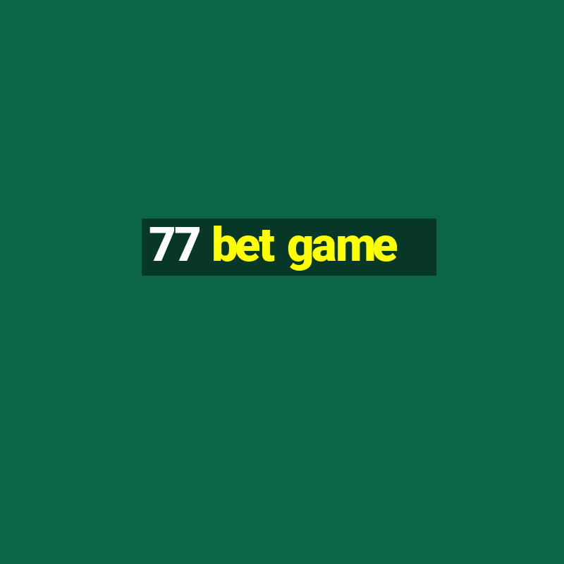 77 bet game