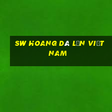 sw hoang dã lớn Việt nam