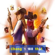 Chong 1 188 thật  tặng 188