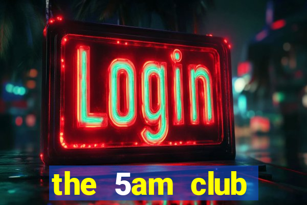 the 5am club online download