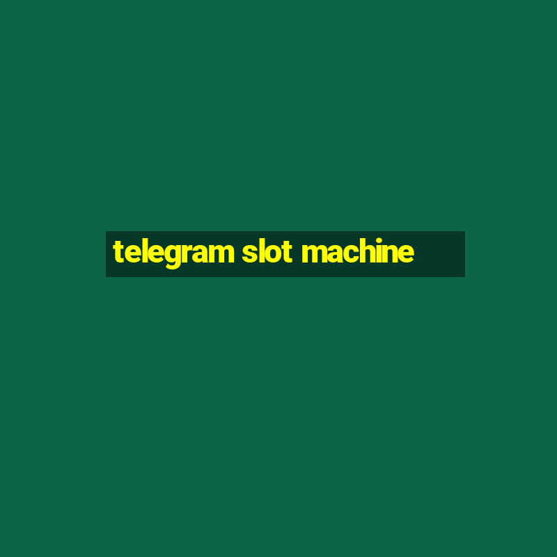 telegram slot machine