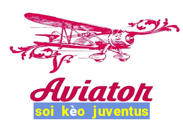 soi kèo juventus vs udinese