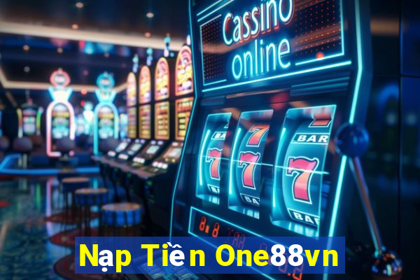 Nạp Tiền One88vn