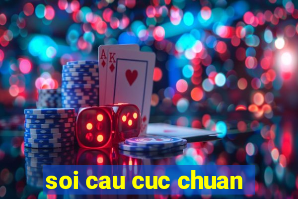 soi cau cuc chuan