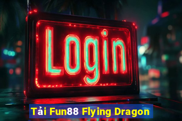 Tải Fun88 Flying Dragon