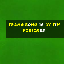 trang bóng đá uy tín vodich88