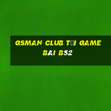 Gsman Club Tại Game Bài B52