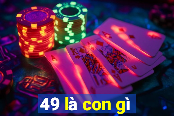 49 là con gì