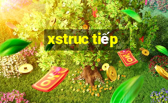 xstruc tiếp