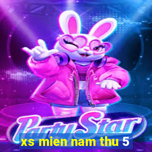 xs mien nam thu 5