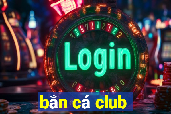 bắn cá club