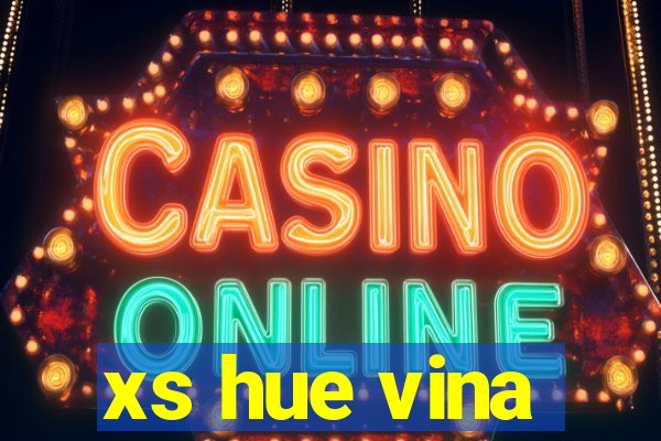 xs hue vina