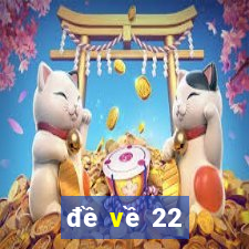 đề về 22