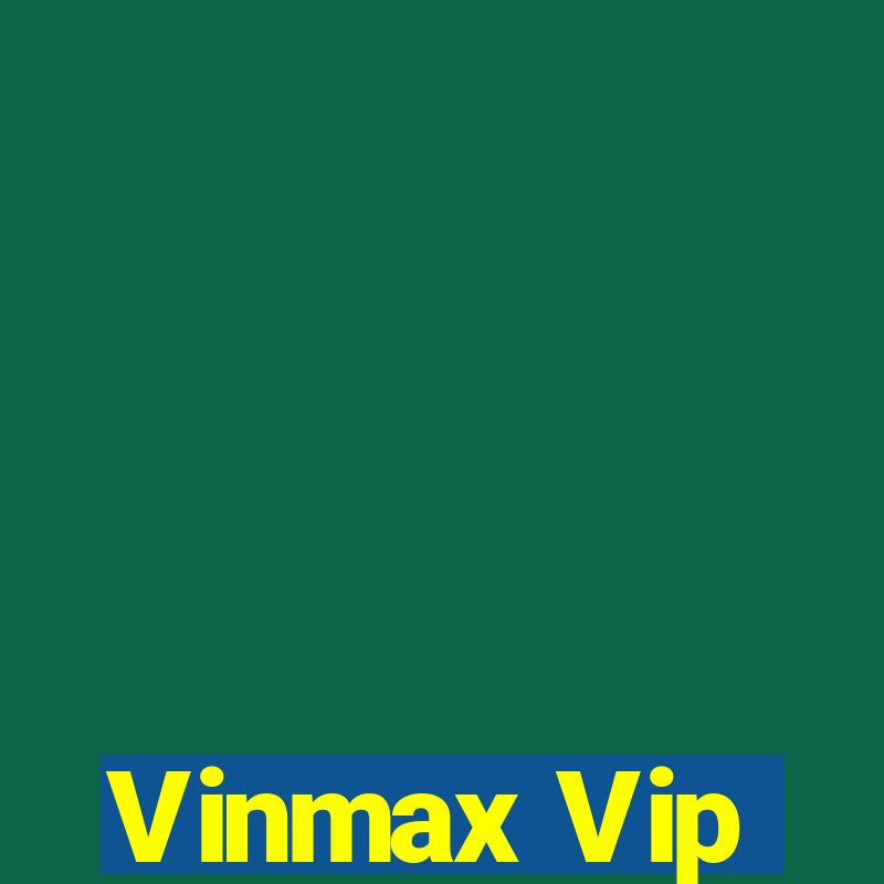 Vinmax Vip